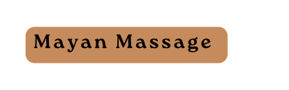 Mayan Massage