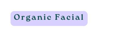 Organic Facial