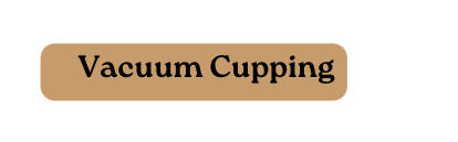 Vacuum Cupping