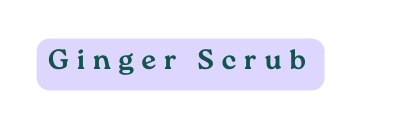 Ginger Scrub